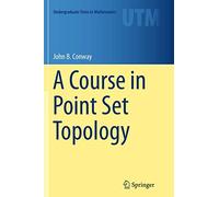 A Course in Point Set Topology (Undergraduate Texts in Mathematics)