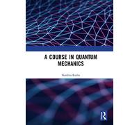 A Course in Quantum Mechanics