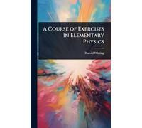 A Course of Exercises in Elementary Physics