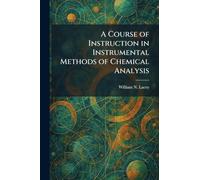 A Course of Instruction in Instrumental Methods of Chemical Analysis