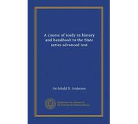 A course of study in history and handbook to the State series advanced text