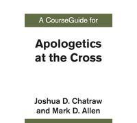 A CourseGuide for Apologetics at the Cross