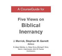 A CourseGuide for Five Views on Biblical Inerrancy