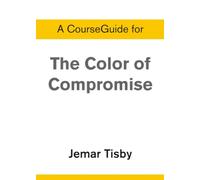 A CourseGuide for The Color of Compromise