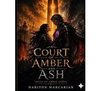 A Court of Amber and Ash: Souls of Amber Series