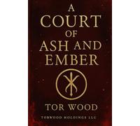 A Court of Ash and Ember: Book One of the Emberborn Saga
