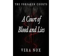 A Court of Blood and Lies (The Forsaken Courts)