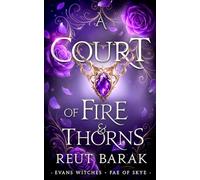 A Court of Fire and Thorns: a fae romantasy (Fae of Skye-series of 4)