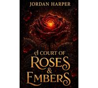 A Court of Roses and Embers: A Dark Fantasy Romance Series (The Rise of the Blood King: Vampire Romance Series)