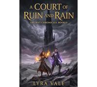 A Court of Ruin and Rain: The Rift Chronicles, Book II: 2