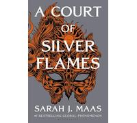 A Court of Silver Flames: The latest book in the GLOBALLY BESTSELLING, SENSATIONAL series: 5 (A Court of Thorns and Roses)