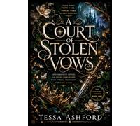A COURT OF STOLEN VOWS: An Enemies to Lovers Fae Court Romantasy with Forced Proximity and Dark Magic. Book 1