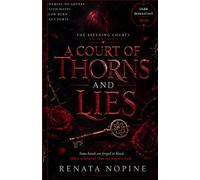 A Court of Thorns and Lies: Some bonds are forged in blood. Others in betrayal. Ours was forged in both. (The Bleeding Courts)