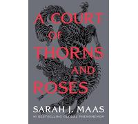 A Court of Thorns and Roses: 1 – Bloomsbury Publishing