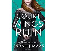 A Court of Wings and Ruin: Sarah J. Maas (A Court of Thorns and Roses)