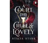 A Court This Cruel and Lovely: The enchanting slow burn romantasy series for fans of Raven Kennedy . . .: 1 (Kingdom of Lies, 1)