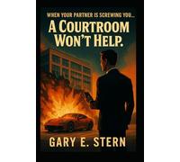 A Courtroom Won't Help: When Your Partner Is Screwing You