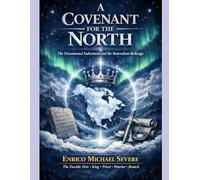 A COVENANT FOR THE NORTH: The Documented Indictment and the Benevolism Redesign