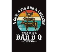 A cow, a pig and a chicken walk into a bar-b-q the end: Funny barbecue lover gifts notebook | Lined Notebook / Journal Gift , 119 Pages , 6X9 ,Soft Cover , Matte Finish