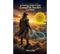 A Cowboy's Guide to Pass CompTIA SecAI+ in A W onus Materials of Interactive Quiz with Answers and Explanation Included (THE COWBOY'S GUIDE SERIES)