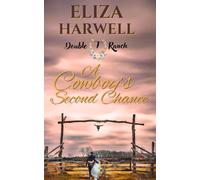 A Cowboy's Second Chance: A Clean Cowboy Romance (Double T Ranch)