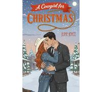 A Cowgirl For Christmas: Novella 1 (Snow Place Like Home)