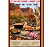 A Cowgirl’s Work Is Never Done: Southeast Meets Southwest Cooking