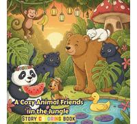 A Cozy Animal Friends in the Jungle: Little Explorers in a Big, Friendly Jungle