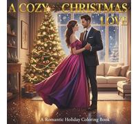 A COZY CHRISTMAS LOVE: A Romantic Holiday Coloring Book (BEAUTIFUL DISASTERS)