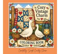 A Cozy Coloring Book Inspired By Farm Life, Faith, Vintage Finds and Country Comfort: A cozy coloring book inspired by farm life, faith, vintage finds and country comfort
