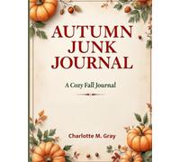 A Cozy Fall Journal with 3,000 Words of Reflections, Prompts, Haikus, and Seasonal Inspiration for Creative Writing & Mindfulness: A Cozy Fall Journal ... for Creative Writing & Mindfulness