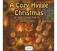 A Cozy Hygge Christmas: Adult Coloring Book by ShariB Creatives (The Winter Holiday and Christmas Coloring Book Series)