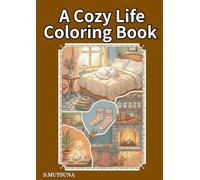 A Cozy Life Coloring Book: 24 Stories to Soothe Your Soul