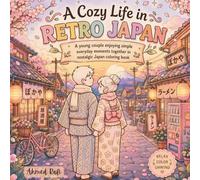 A Cozy Life in Retro Japan: A Young Couple Enjoying Simple Everyday Moments Together in Nostalgic Japan. Relaxing Bold & Easy Coloring Book for Adults