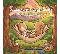 A Cozy Little Squirrel Life: A Cute and Relaxing Coloring Book