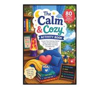 A Cozy Quiet Time Activity Book with Coloring Pages, Mazes, Doodles, Matching Games & Screen-Free Fun for Kids: Screen-Free Coloring, Games, Mazes & ... for Calm Kids, Cozy Days & Creative Fun