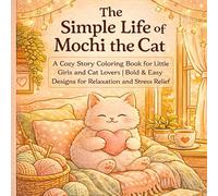 A Cozy Story Coloring Book for Little Girls and Cat Lovers: Bold & Easy Cute Cat Designs for Relaxation, Stress Relief, Mindfulness and Creative Fun