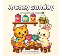 A Cozy Sunday Coloring Book: 40 Cute & Easy Animal Scenes for Adults, Women, Teens & Kids to Relax and Unwind