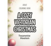 A Cozy Victorian Christmas: Adult Coloring Book