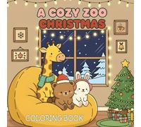 A Cozy Zoo Christmas Coloring Book: Easy & Simple Coloring Book of Relaxing Winter Fun with Cute Animals