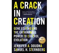 Grieta en la creación – Edición genética y el poder impensable para controlar la evolución