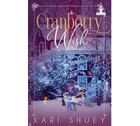 A Cranberry Wish: 3 (Wishing for Love)