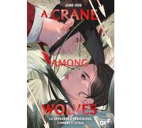 A crane among wolves. La speranza è pericolosa, l'amore è letale (Il Castoro Off)