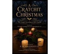 A Cratchit Christmas: The Gospel According to Bob Cratchit