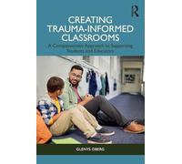 A Creating Trauma-Informed Classrooms: A Compassionate Approach to Supporting Students and Educators