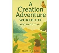 A Creation Adventure! Workbook: God Made It All