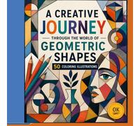 A Creative Journey Through the World of Geometric Shapes: Discover a unique coloring book inspired by Cubism, created for teens ages 12+ and adults.