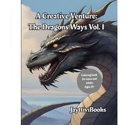 A Creative Venture: The Dragons Way Vol. 1
