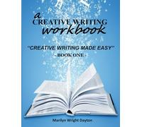 A Creative Writing Workbook, Book ONE: Creative Writing Made Easy