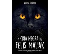A cria negra de Felis Mal'ak: Volume 1